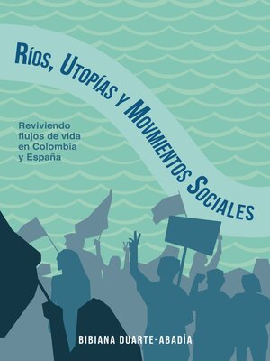 cover image of Ríos, utopías y movimientos sociales